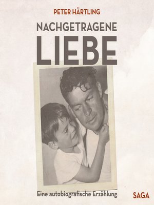 cover image of Nachgetragene Liebe--Eine autobiografische Erzählung (Ungekürzt)